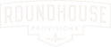 Roundhouse Provisions